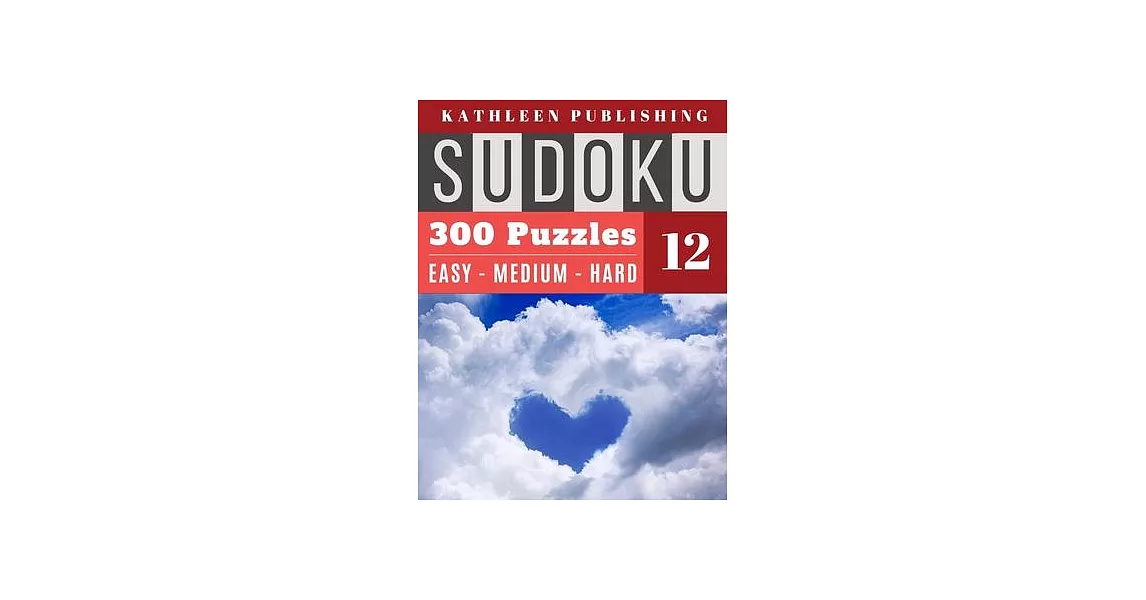 300 Sudoku Puzzles: Huge Sudoku Book 300 Puzzle for Valentines - 3 Diffilculty - 100 Easy 100 Medium 100 Hard For Beginner To Expert - My | 拾書所