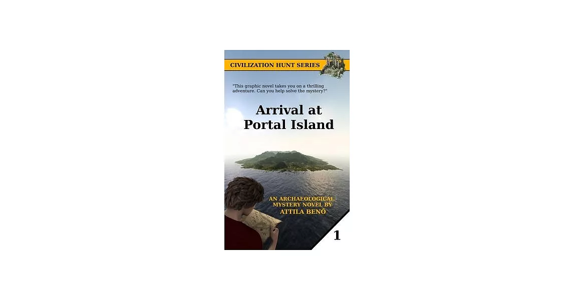Arrival at Portal Island: The first mystery book in the Civilization Hunt series (Civilization Hunt Book 1) | 拾書所