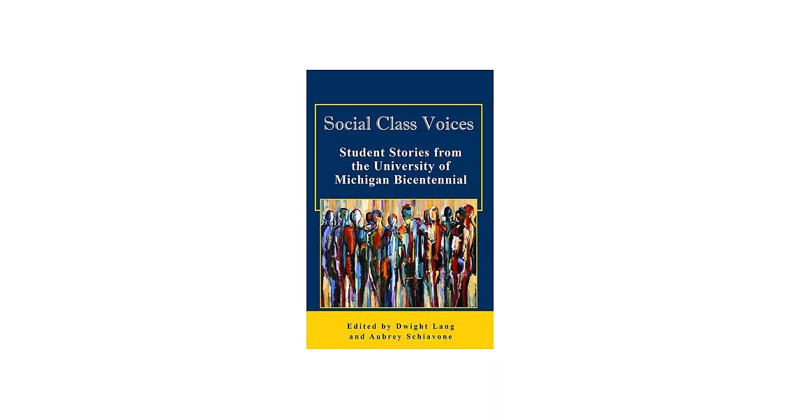 Social Class Voices: Student Stories from the University of Michigan Bicentennial | 拾書所