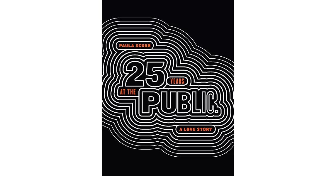 Paula Scher: Twenty-Five Years at the Public, a Love Story | 拾書所