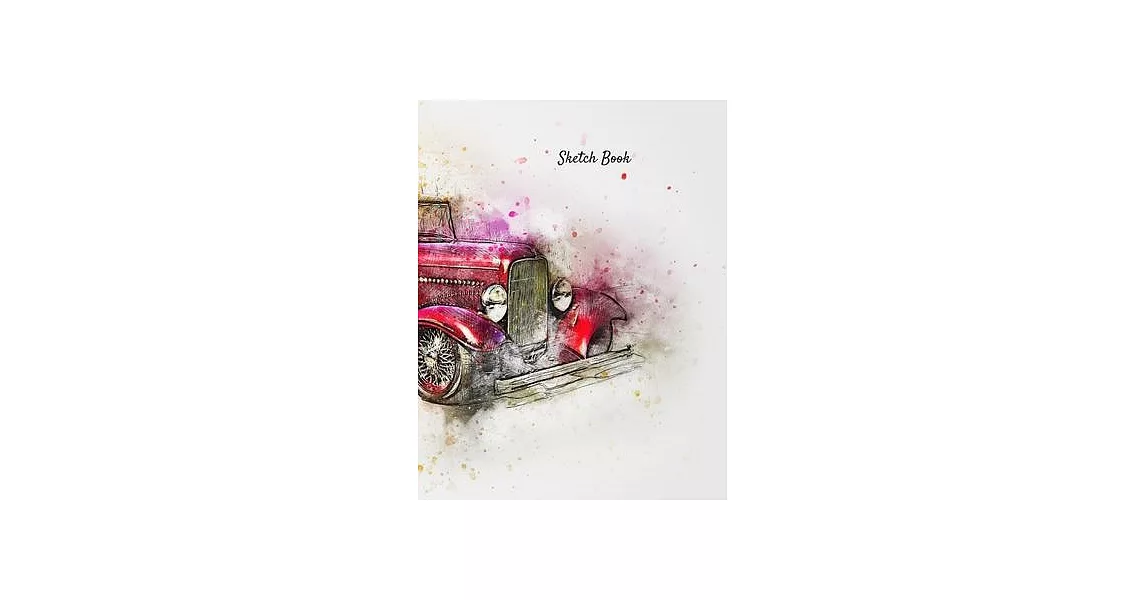 Sketch Book: Antique Car Watercolor Themed Personalized Artist Sketchbook For Drawing and Creative Doodling | 拾書所