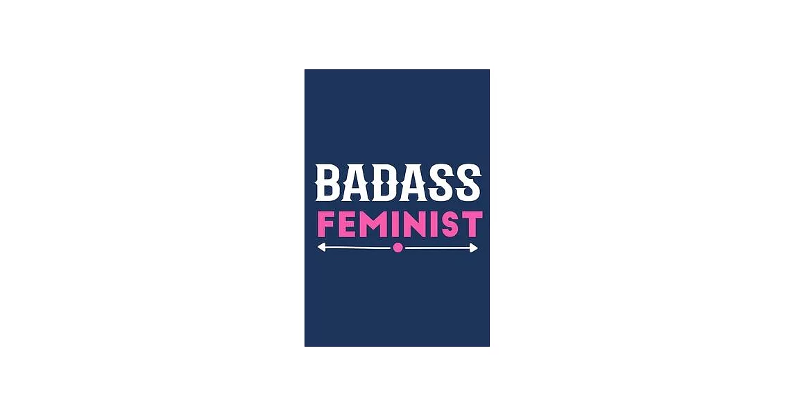 Badass Feminist: Blank Lined Notebook Journal: Gift for Feminist Her Women Girl Power Boss Lady Ladies Bestie 6x9 - 110 Blank Pages - P | 拾書所