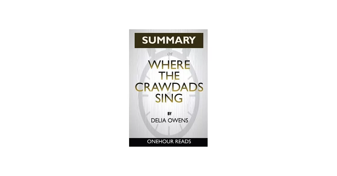 Summary: Where the Crawdads Sing By Delia Owens - A Comprehensive Summary | 拾書所