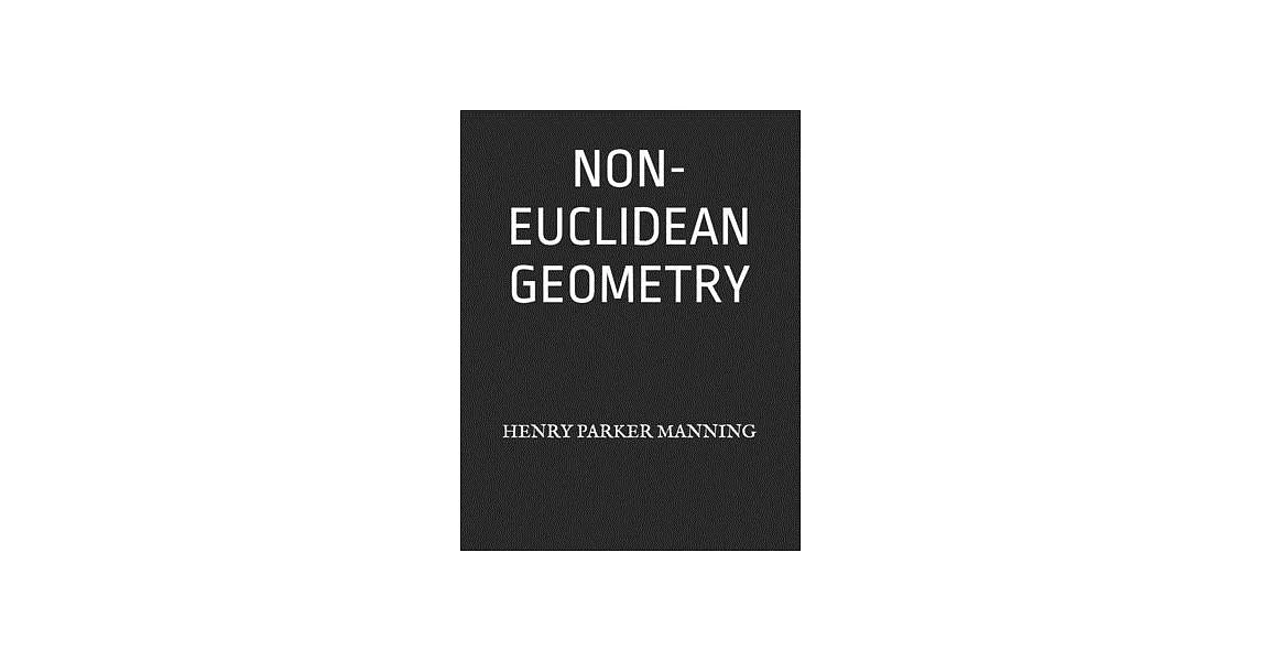 Non-Euclidean Geometry: Henry Parker Manning | 拾書所