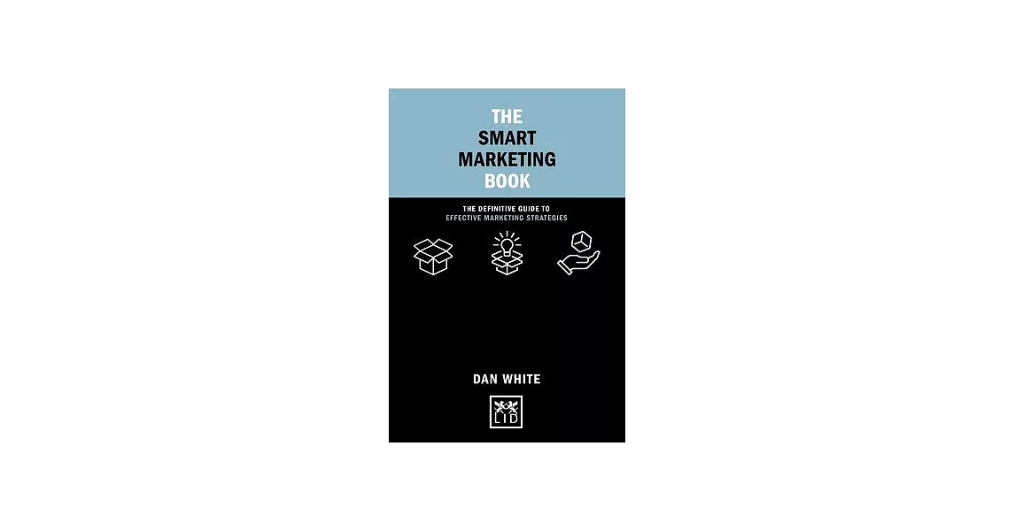 The Smart Marketing Book: The Definitive Guide to Effective Marketing Strategies | 拾書所