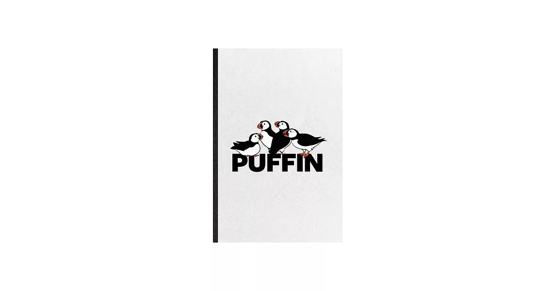 Puffin: Funny Wild Seabird Puffin Lined Notebook/ Blank Journal For Animal Nature Lover, Inspirational Saying Unique Special B | 拾書所