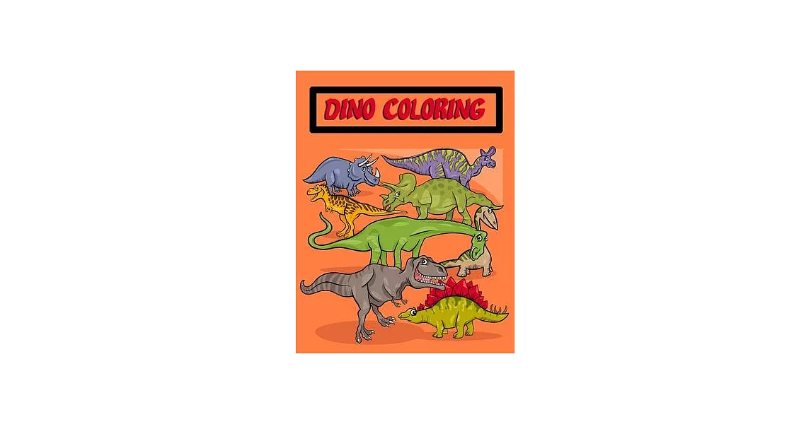 Dino Coloring: Coloring Book Pages Giant/Jumbo size Images suitable for kids or senior for relaxation | 拾書所