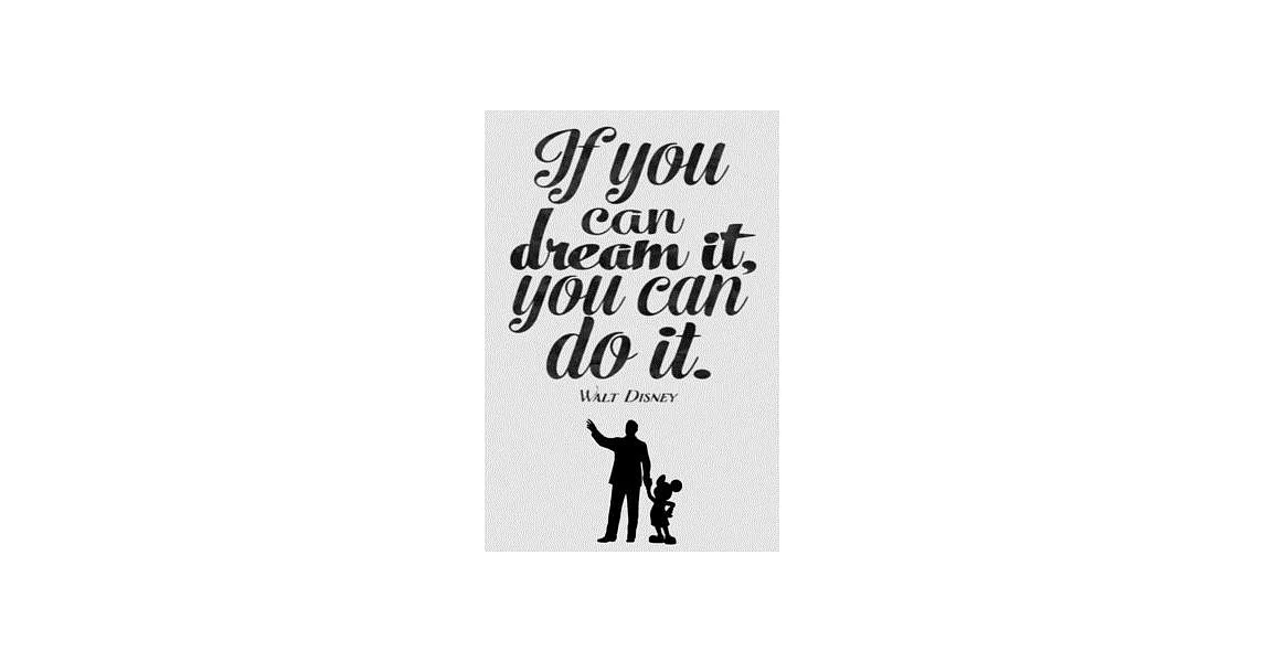 If you can dream it, you can do it. WALT DISNEY: Lined Notebook, 110 Pages -Fun and Inspirational Quote on Light Grey Gray Matte Soft Cover, 6X9 inch | 拾書所