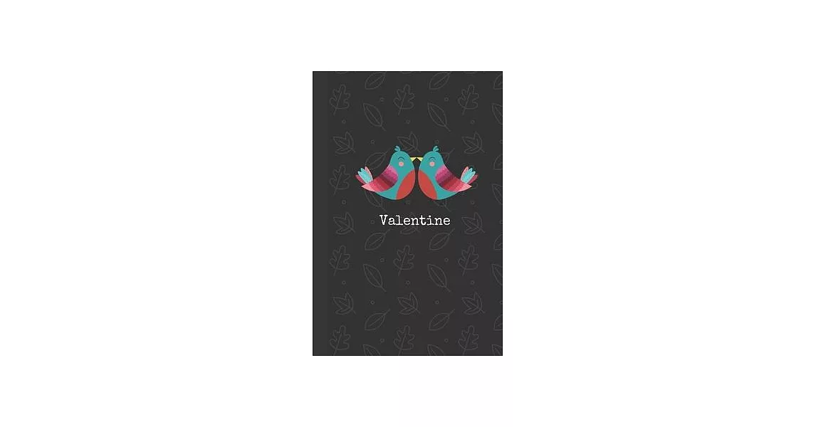Valentine: Cute Love Birds Notebook, 100 Pages White Journal Paper, Gifts for Boys Girls Teens Women Men Him Her They Trans, Lesb | 拾書所