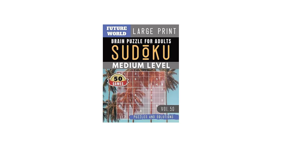 Sudoku Medium: Future World Activity Book - 50 Sudoku medium difficulty Puzzles and Solutions For Beginners Large Print (Sudoku Puzzl | 拾書所