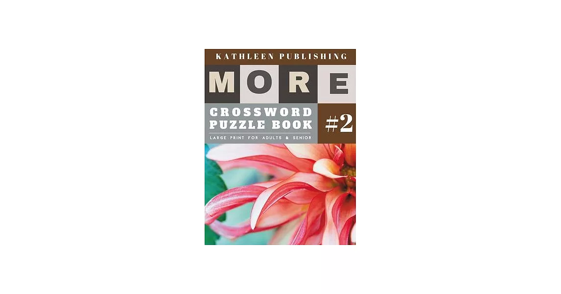 Crossword Puzzle Books: More Large Print Crosswords Game - Hours of brain-boosting entertainment for adults and kids - flowers design | 拾書所