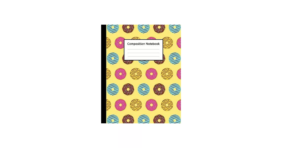 Composition Notebook: Cute Doughnut Donuts Colorful Yellow Pattern, 110 Pages 7.5＂x9.25＂ College Wide Ruled Paper Notebook Journal, Blank Li | 拾書所