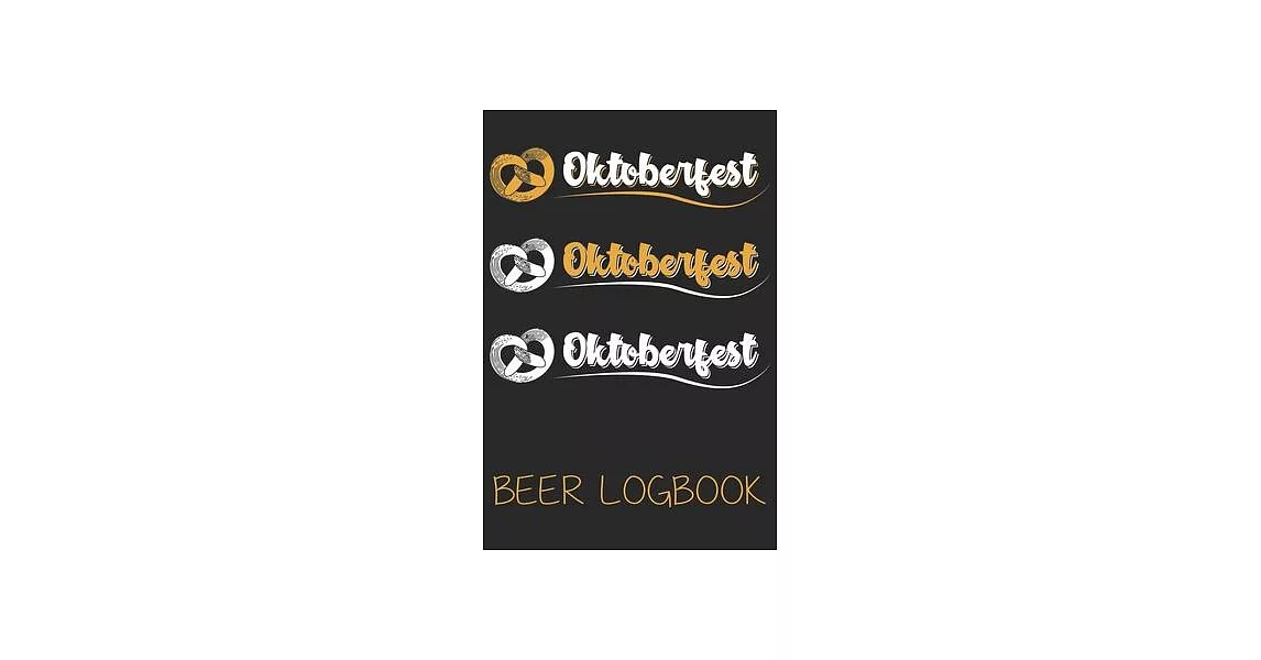 Oktoberfest Oktoberfest Oktoberfest (Beer Logbook): Beer taste logbook for beer lovers - Beer Notebook - Craft Beer Lovers Gifts | 拾書所