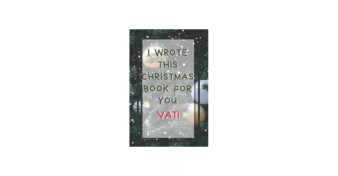 I Wrote This Christmas Book For You Vati: Xmas Prompted Guided Fill In The Blank Journal Memory Book - Reason Why - What I Love About - Awesome Becaus | 拾書所