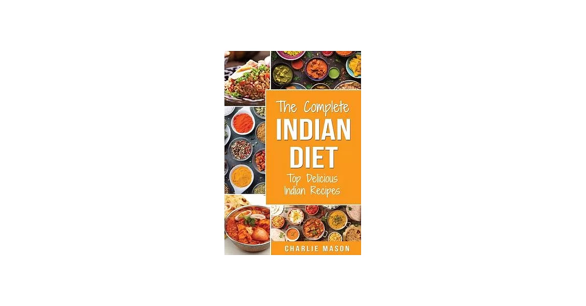 Indian Cookbook: Indian Recipe Indian Cuisine Cookbook Best Indian Cookbook Easy Indian Recipes: Indian Curry Indian Cookbook (indian c | 拾書所