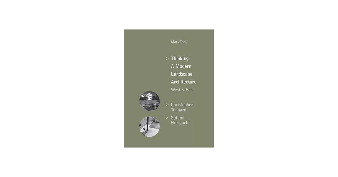 Thinking a Modern Landscape Architecture, West & East: Christopher Tunnard, Sutemi Horiguchi | 拾書所