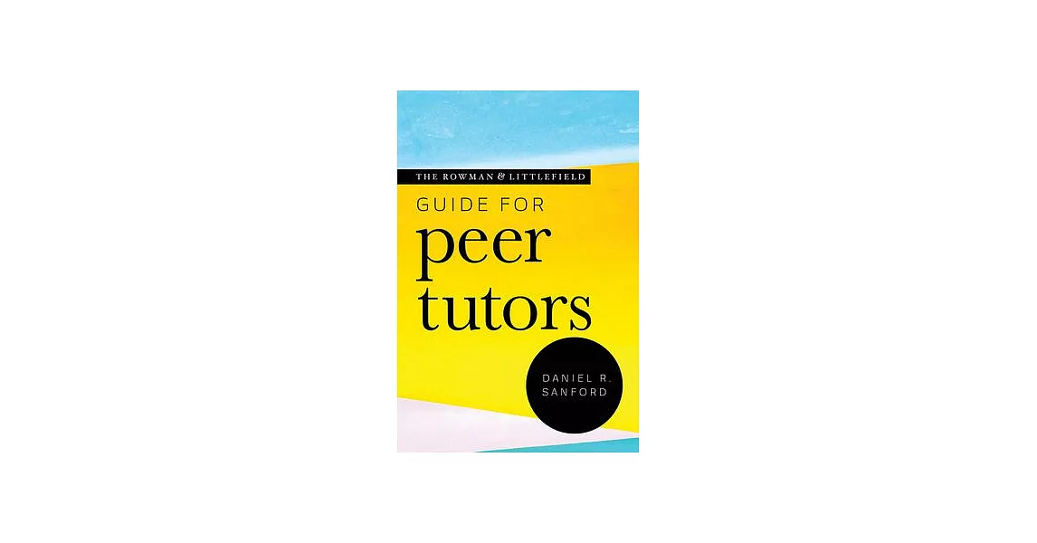 The Rowman & Littlefield Guide for Peer Tutors | 拾書所