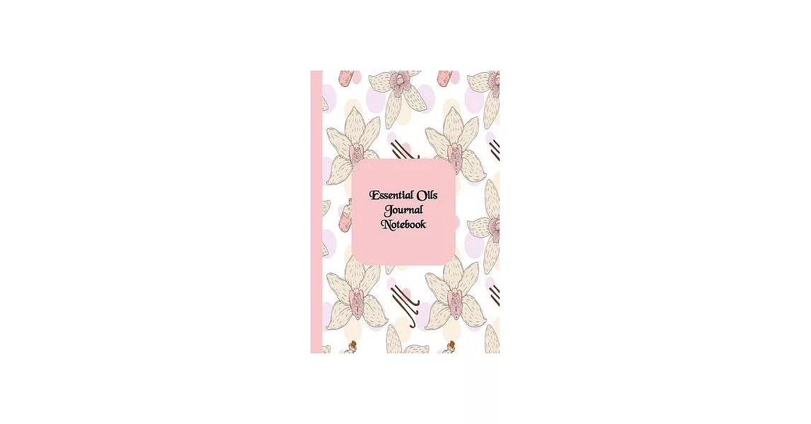 Essential Oils Journal Notebook: Your Aromatherapy and Essential Oil Recipes Organizer & Ideas Journal - Green Version | 拾書所