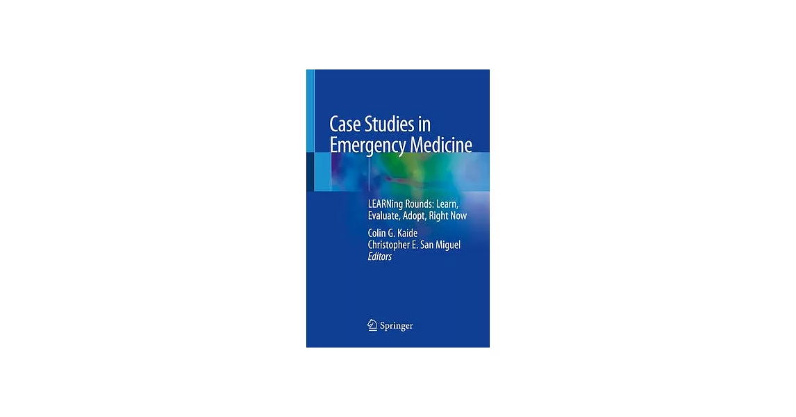 Case Studies in Emergency Medicine: Learning Rounds: Learn, Evaluate, Adopt, Right Now | 拾書所