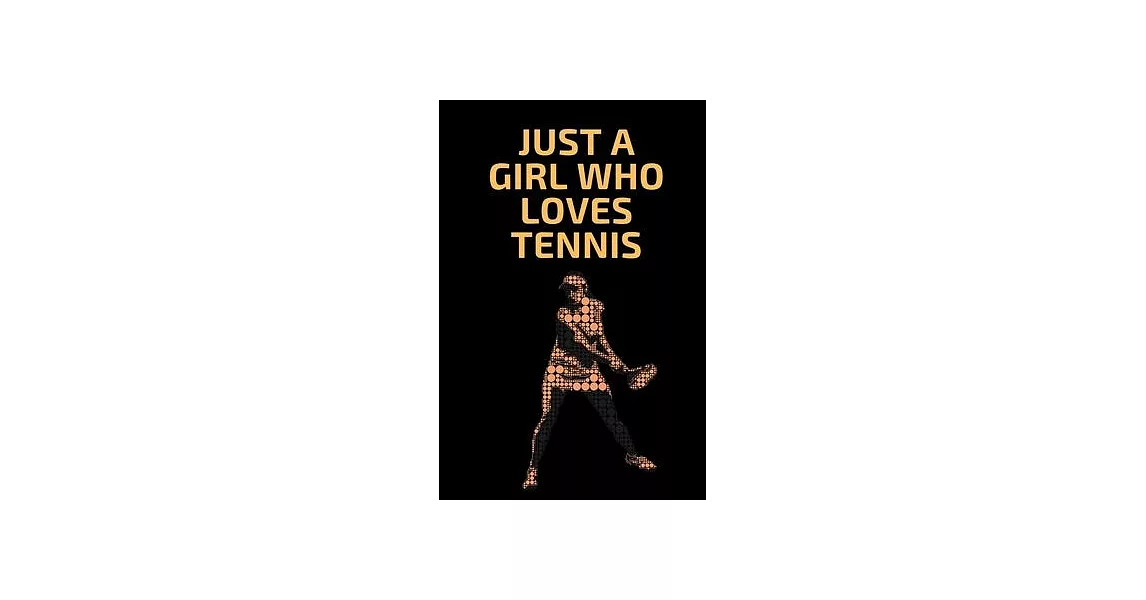 Just A Girl Who Loves Tennis Notebook: Lined Notebook / Journal Gift, 120 Pages, 6x9, Soft Cover, Matte Finish (Design 1) | 拾書所