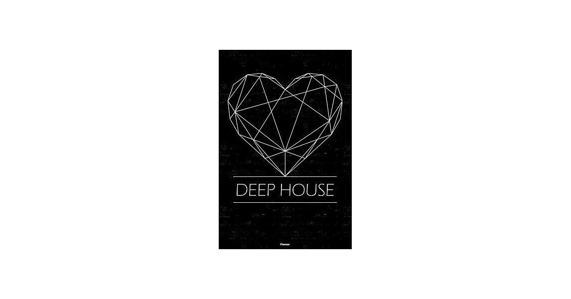 Deep House Planner: Deep House Geometric Heart Music Calendar 2020 - 6 x 9 inch 120 pages gift | 拾書所