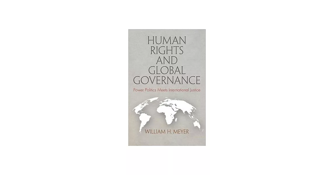 Human Rights and Global Governance: Power Politics Meets International Justice | 拾書所