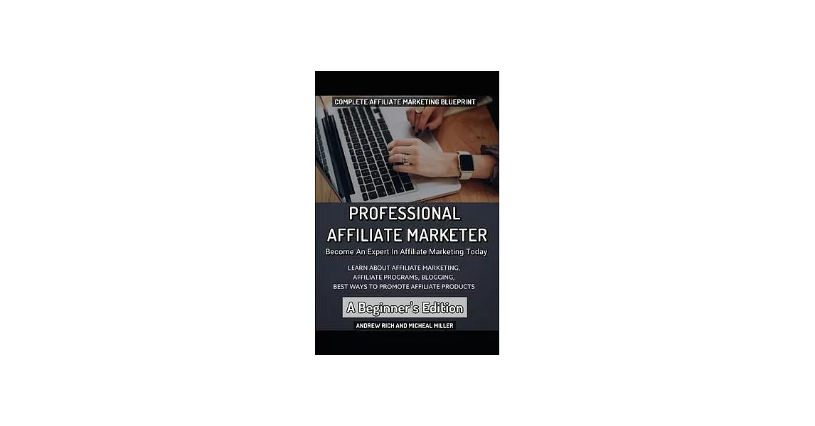 Professional Affiliate Marketer - A Beginner’’s Edition | 拾書所