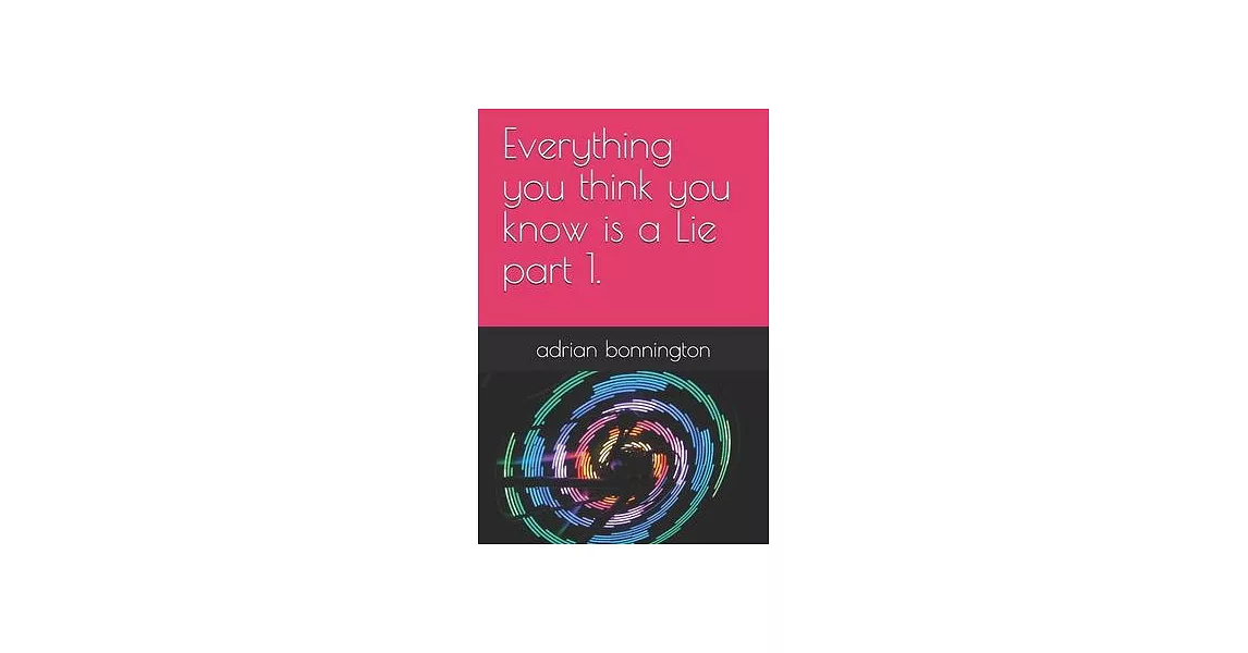 博客來Everything you think you know is a Lie part 1.