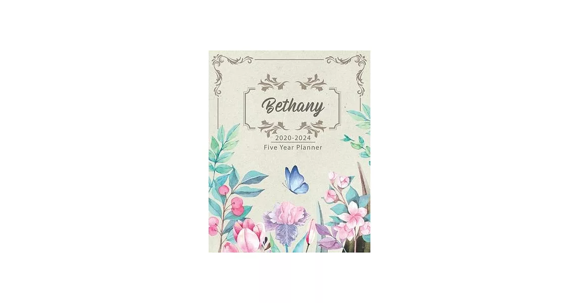 BETHANY 2020-2024 Five Year Planner: Monthly Planner 5 Years January - December 2020-2024 - Monthly View - Calendar Views - Habit Tracker - Sunday Sta | 拾書所