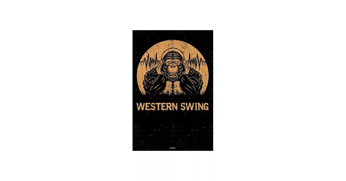 Western Swing Planner: Gorilla Western Swing Music Calendar 2020 - 6 x 9 inch 120 pages gift | 拾書所