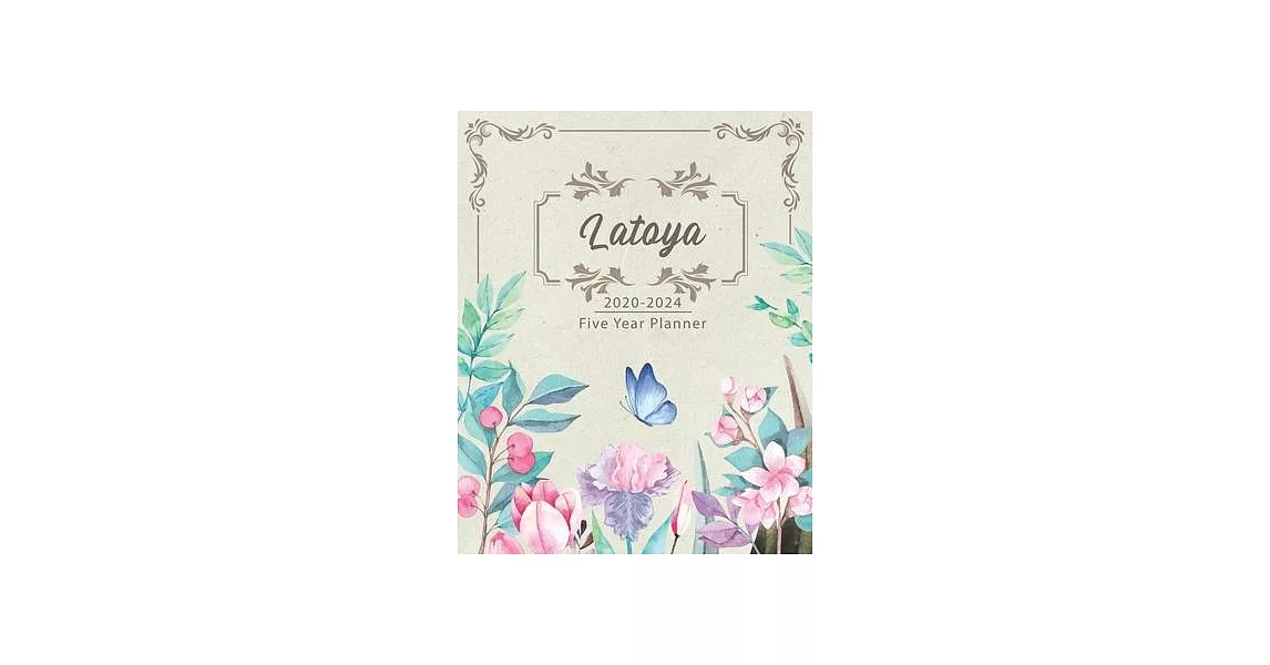 LATOYA 2020-2024 Five Year Planner: Monthly Planner 5 Years January - December 2020-2024 - Monthly View - Calendar Views - Habit Tracker - Sunday Star | 拾書所