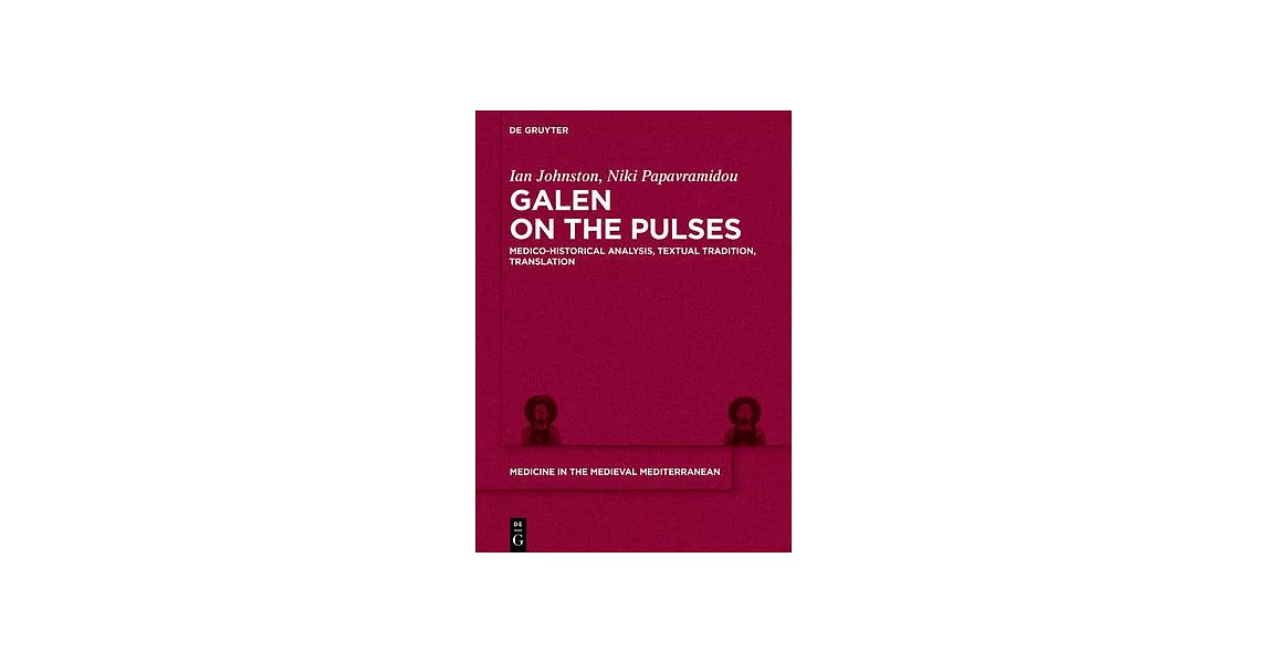 Galen on the Pulses: Four Short Treatises and Four Long Treatises | 拾書所