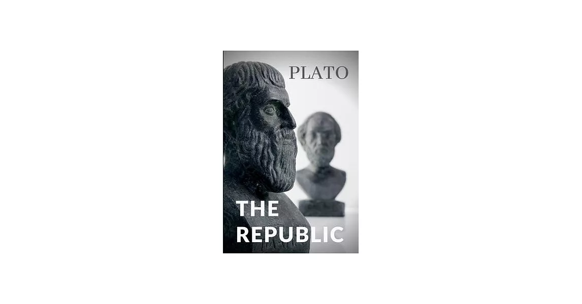 The Republic: a Socratic dialogue, written by Plato around 375 BC, concerning justice, the order and character of the just city-stat | 拾書所