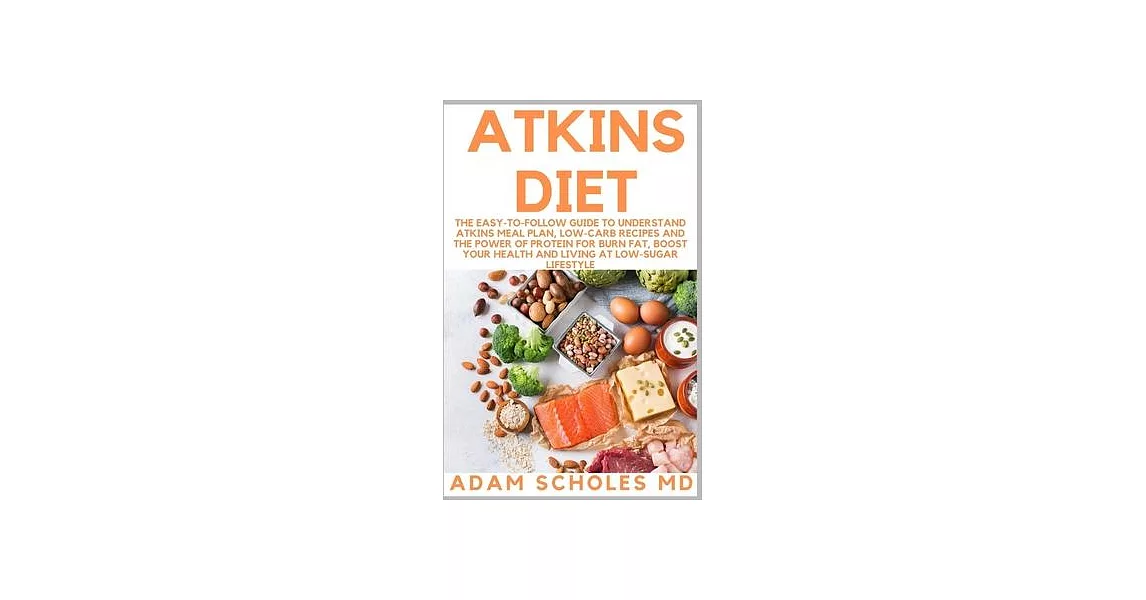 Atkins Diet: The Complete Beginner’’s Guide and Step by Step Simpler Way to Lose Weight (Lose Up to 20 Pounds in 3 Weeks) | 拾書所