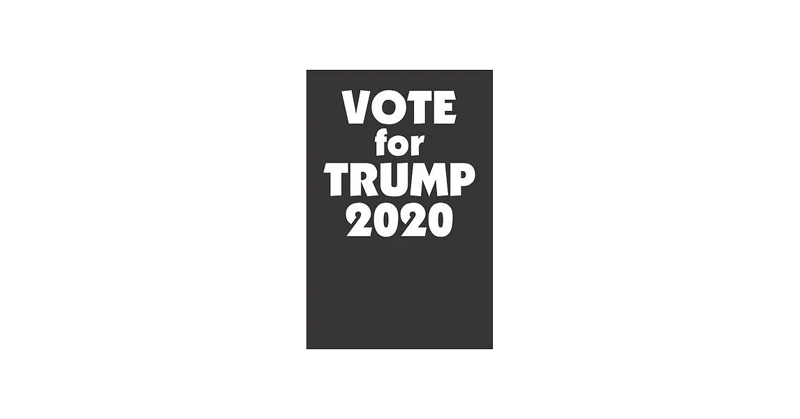 博客來-Vote For Trump 2020 120 Page Notebook Lined Journal For Lovers Of Trump