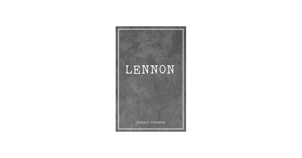 Lennon Weekly Planner: Chaos Coordinator Organizer Appointment To Do List Academic Schedule Time Management Personalized Personal Custom Name | 拾書所