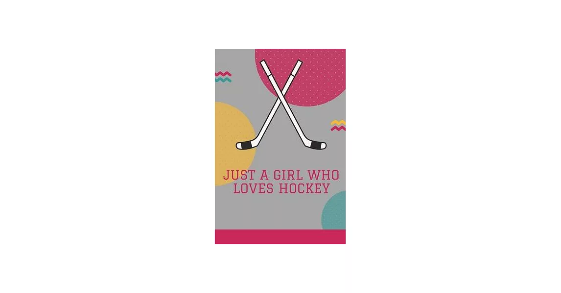 Just Girl Who Loves Hockey Notebook: Lined Notebook / Journal Gift, 120 Pages, 6x9, Soft Cover, Matte Finish (Design 1) | 拾書所