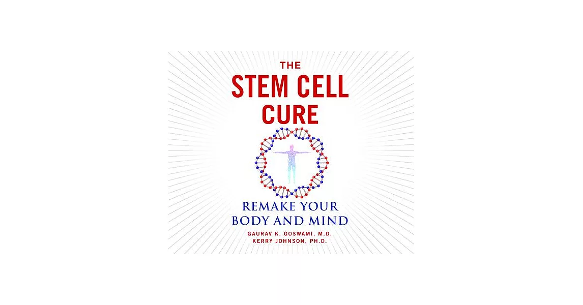 The Stem Cell Cure: Remake Your Body and Mind | 拾書所