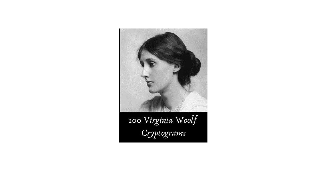 100 Virginia Woolf Cryptograms: Fun Word Puzzles with Virginia Woolf Quotes | 拾書所