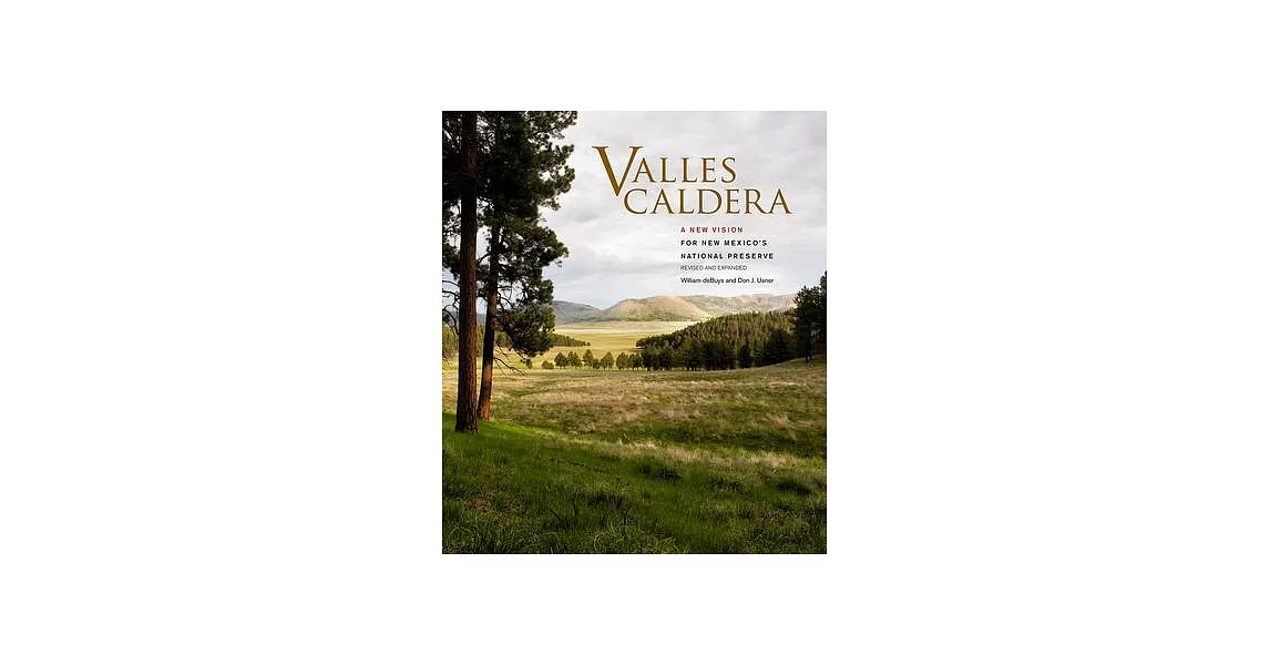 Valles Caldera: A New Vision for New Mexico’’s National Preserve: A New Vision for New Mexico’’s National Preserve | 拾書所