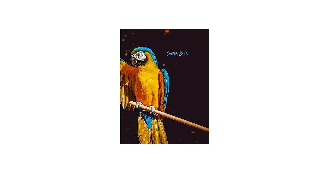 Sketch Book: Macaw Parrot Yellow Themed Personalized Artist Sketchbook For Drawing and Creative Doodling | 拾書所