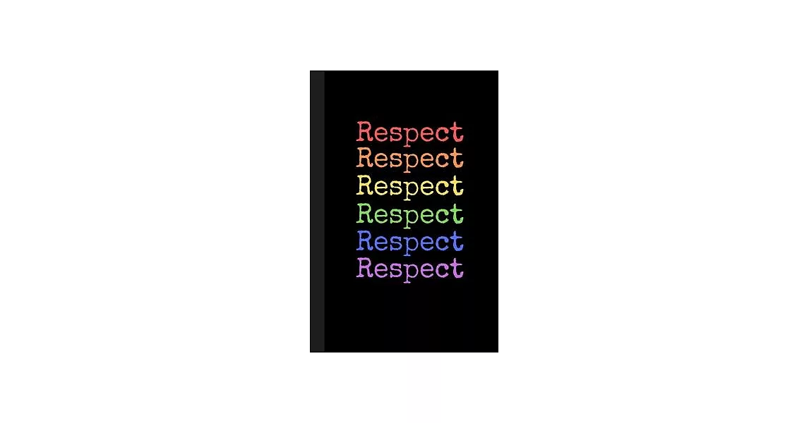 Respect: Cool Black Notebook, 100 Pages White Journal Paper, Gifts for Boys Girls Teens Women Men Him Her They Trans, Gay Pride | 拾書所