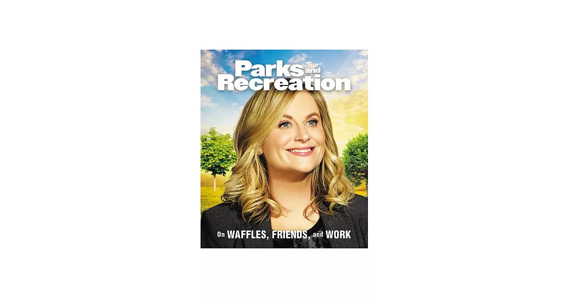 Parks and Recreation: On Waffles, Friends, and Work | 拾書所