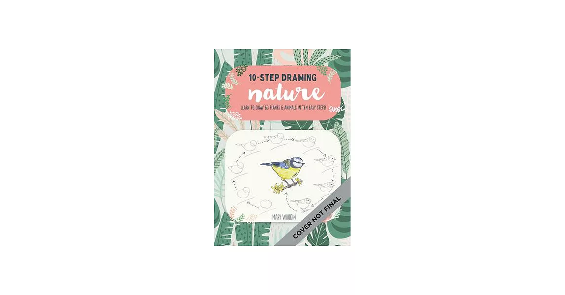 Ten-Step Drawing: Nature: Draw 60 Plants & Animals in 10 Easy Steps | 拾書所