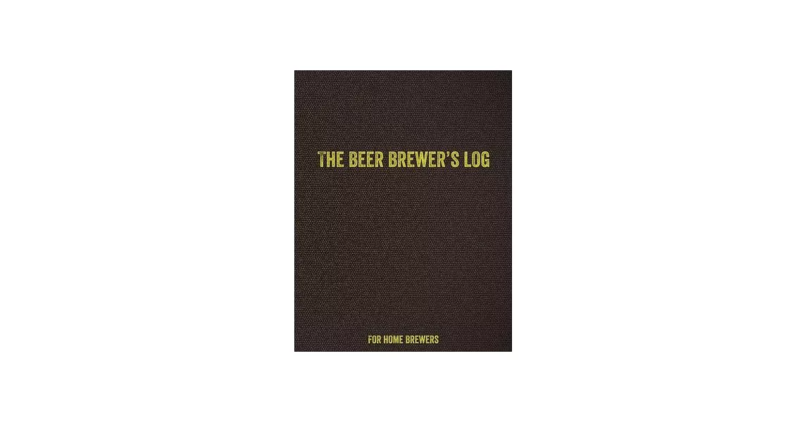 Beer Brewers Log Book: Brew Log and Recipe Journal for Home Brewers | 拾書所