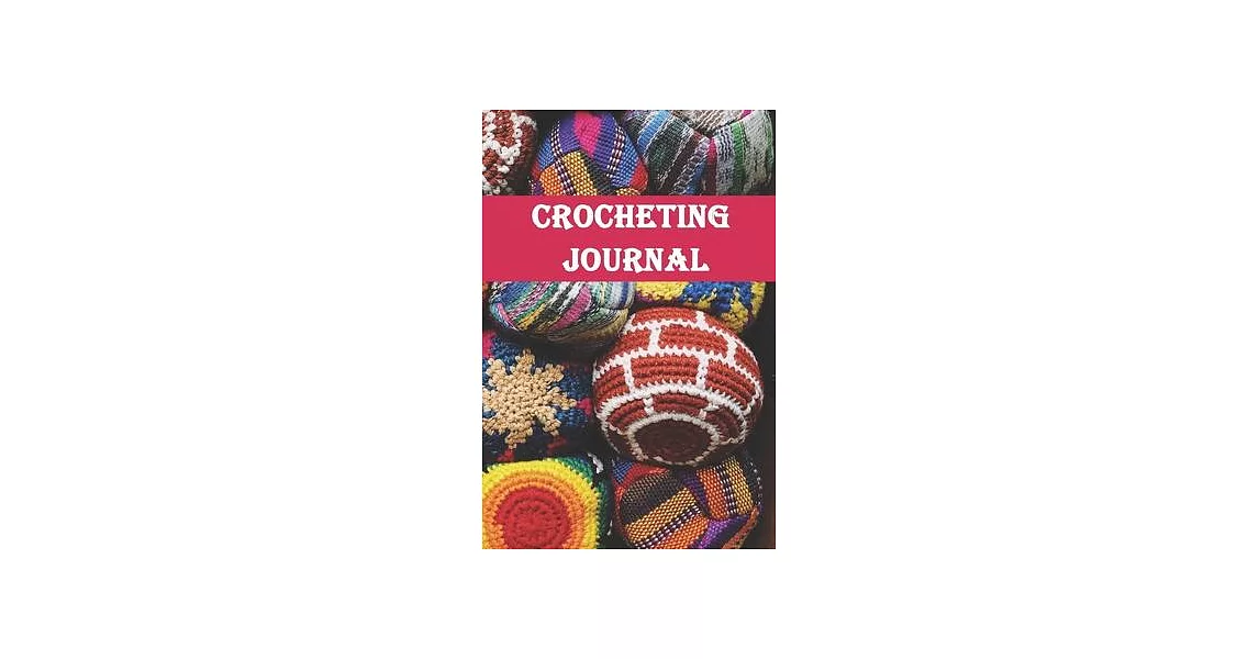 Crocheting Journal: Crocheting Journal, Best chrocheting gift, chrocheting gifts funny-120 Pages(6＂x9＂) Matte Cover Finish | 拾書所