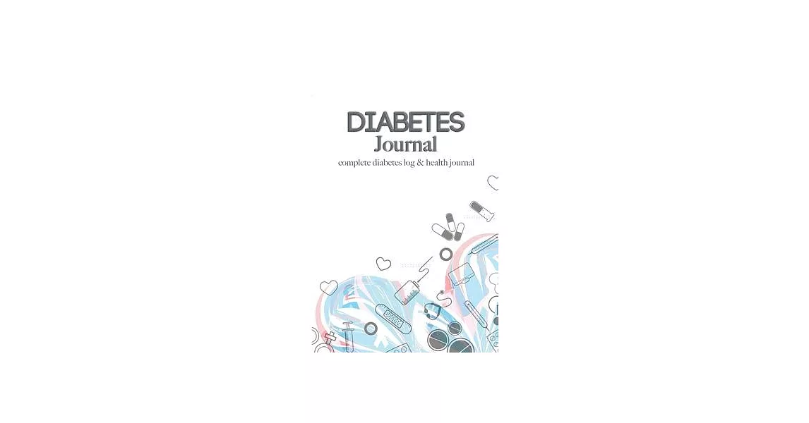 Diabetes Journal complete diabetes log & health journal: enough for 106 Weeks or 2 Years blood Sugar Level Recording Tracking Journal 4 Time Before-Af | 拾書所