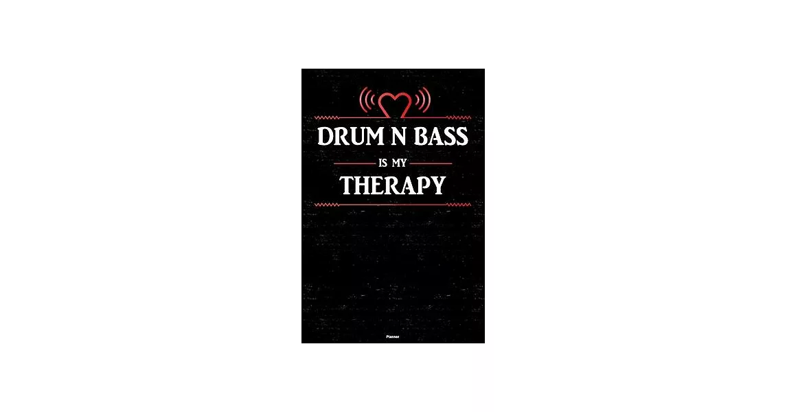 Drum n Bass is my Therapy Planner: Drum n Bass Heart Speaker Music Calendar 2020 - 6 x 9 inch 120 pages gift | 拾書所