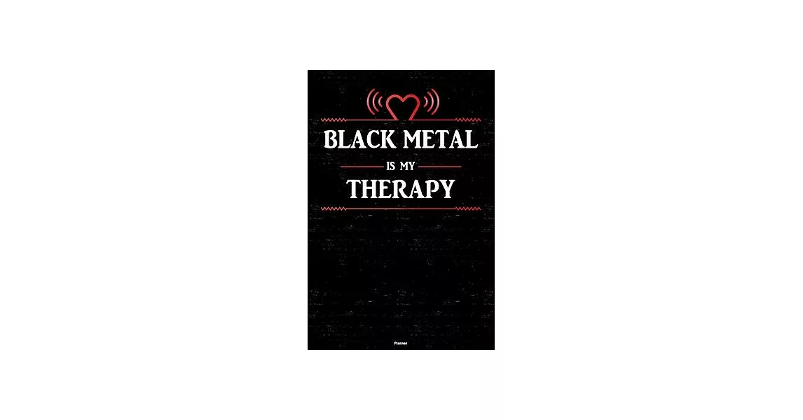 Black Metal is my Therapy Planner: Black Metal Heart Speaker Music Calendar 2020 - 6 x 9 inch 120 pages gift | 拾書所