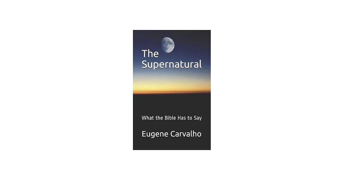 The Supernatural: What the Bible Has to Say | 拾書所